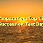 ACT Preparation: Top Tips for Success on Test Day