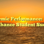 Academic Performance: 5 Tips to Enhance Student Success