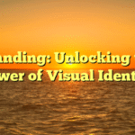 Branding: Unlocking the Power of Visual Identity