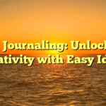 Bullet Journaling: Unlock Your Creativity with Easy Ideas