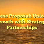 Business Proposal: Unlocking Growth with Strategic Partnerships