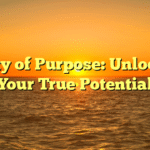 Clarity of Purpose: Unlocking Your True Potential