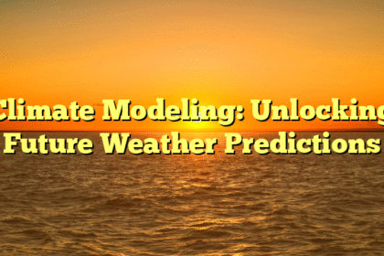 Climate Modeling: Unlocking Future Weather Predictions