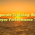 Corporate Training: Boost Employee Performance Today