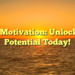 Daily Motivation: Unlock Your Potential Today!
