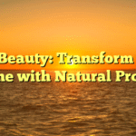Eco-Beauty: Transform Your Routine with Natural Products