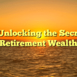 IRA: Unlocking the Secrets to Retirement Wealth