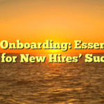 Job Onboarding: Essential Tips for New Hires’ Success