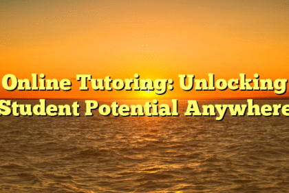 Online Tutoring: Unlocking Student Potential Anywhere