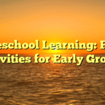 Preschool Learning: Fun Activities for Early Growth