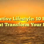 Productive Lifestyle: 10 Habits That Transform Your Day