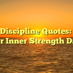 Self Discipline Quotes: Fuel Your Inner Strength Daily
