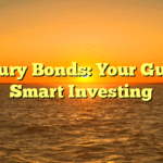 Treasury Bonds: Your Guide to Smart Investing