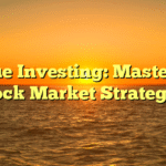 Value Investing: Mastering Stock Market Strategies