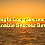 Weight Loss: Secrets to Sustainable Success Revealed